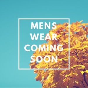 Men’s wear coming soon